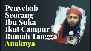 Download lagu Penyebab Ibu Suka Ikut Campur Rumah Tangga Anaknya - Ustadz Dr. Syafiq Riza Basalamah, Lc.,MA mp3