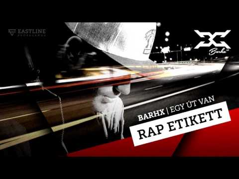 BARHX - Rap Etikett km TSK (Official Egy út van Album)