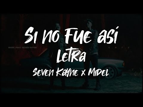 SI NO FUE ASÍ • MIDEL ft. Seven Kayne - Letra