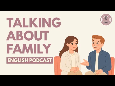 Talking About Family in English | Daily English Podcast for Learners!
