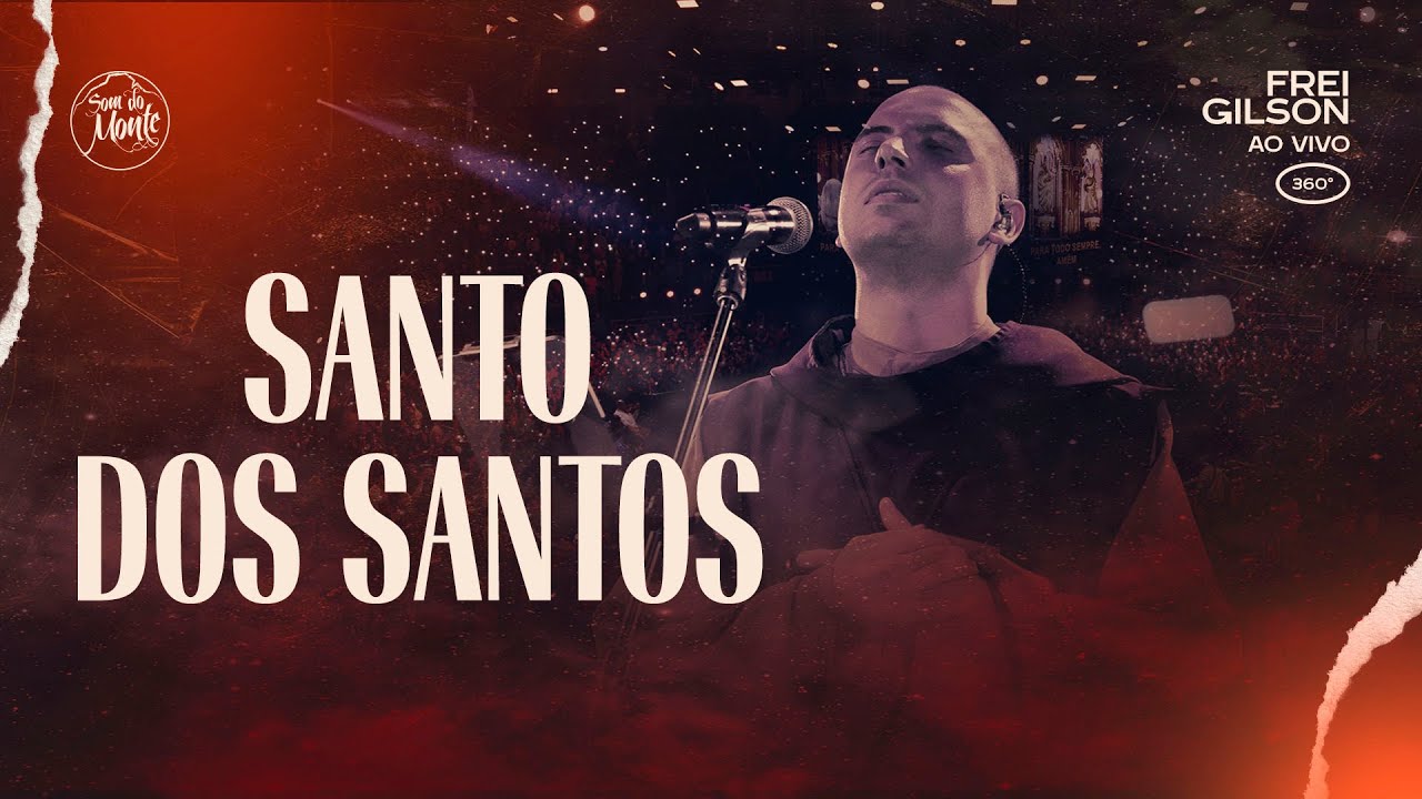 Santo dos Santos | Frei Gilson ao vivo (360º)