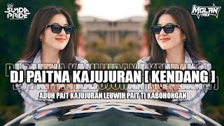 Download lagu DJ PAITNA KAJUJURAN [KENDANG] MOLAN RMX!! ADUH PAIT KAJUJURAN LEUWIH PAIT TI KABOHONGAN mp3