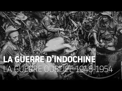 Indochine : La guerre oubliée 1946 - 1954