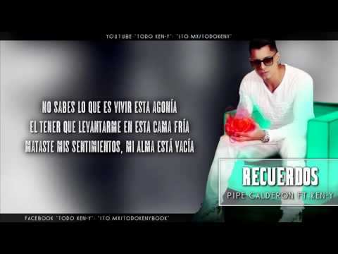 Pipe Calderon Ft Ken Y   'Recuerdos' Video Lyrics Prod by Dayme y El High Official