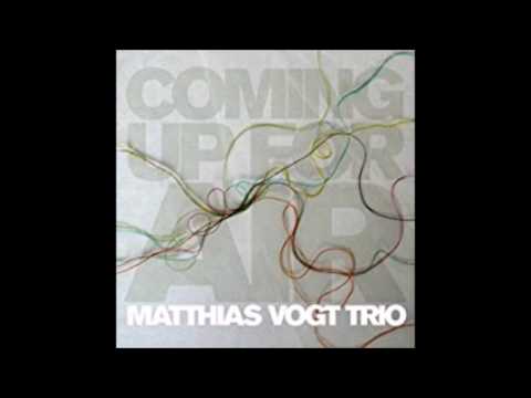 Matthias Vogt Trio - Comming Up for Air