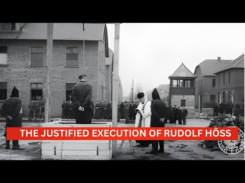 From Commandant to Convict: The Justified Execution of Rudolf Höss