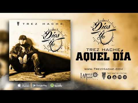 14. Aquel Día -Trez Hache [Entre Dios y YO]