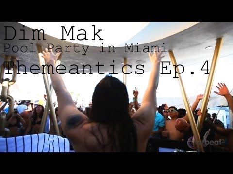 Dim Mak Pool Party in Miami: Themeantics Ep.4