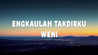 Download lagu Weni - Engkaulah Takdirku | Lyrics Video mp3 Download lagu Weni - Engkaulah Takdirku | Lyrics Video mp3