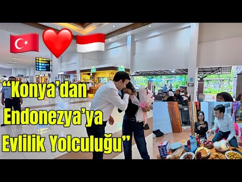 Konya’dan Endonezya’ya Evlilik İçin Geldi | Havalimanı Karşılama & İlk Aile Tanışması! #endonezya 
