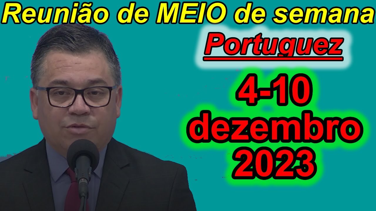 Reunião de Meio Semana Portugues 4 –10 de dezembro 2023