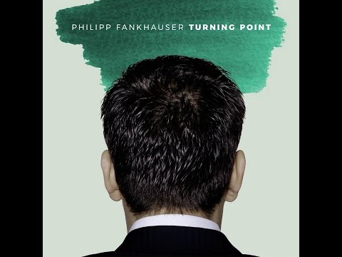 Philipp Fankhauser - Turning Point