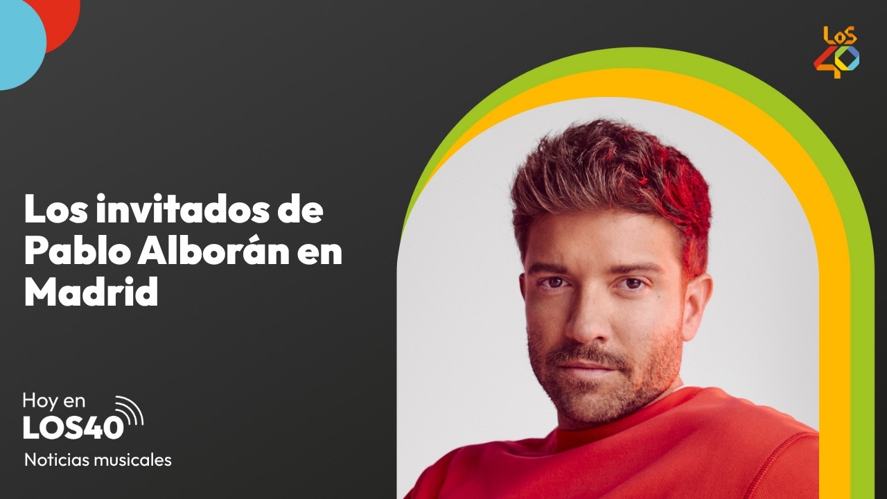 Los cuatro invitados de Pablo Alborán en sus conciertos de Madrid - Noticias del 7 de mayo