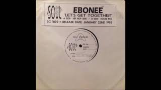 Ebonee - Let's Get Together (House Mix)