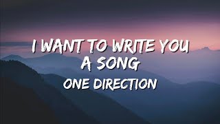 I Want To Write You A Song - One Direction | (Lyrics)