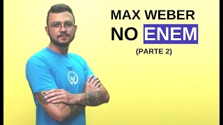 Sociologia no Enem: Max Weber (Parte 2) - Brasil Escola