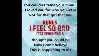 Kungs ft  Ephemerals   I FEEL SO BAD Lyrics