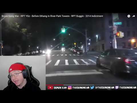 Demon Kam Reacts to Bronx Gang War - RPT YGz - Before Dthang In River Park Towers  - 2014 Indictment