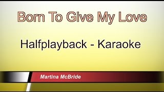 Born To Give My Love - Martina McBride - Halfplayback - Instrumental