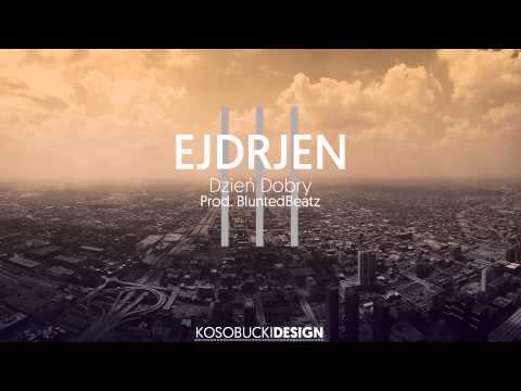 Ejdrjen - Dzień Dobry (Prod. BluntedBeatz) [HD]