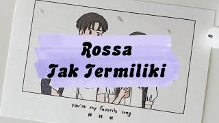 Rossa - Tak Termiliki (Video Lirik//Fanmade)