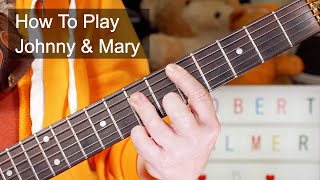 'Johnny & Mary' Robert Palmer Guitar Lesson