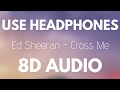 Ed Sheeran Cross Me 8D AUDIO Feat Chance The Rapper PnB Rock