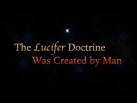 The Lucifer Doctrine Was Created By Man