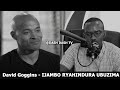 David Goggins (E) - IJAMBO RYAHINDURA UBUZIMA EP773