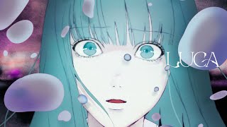 オリジナル短編アニメ『 LUCA 』