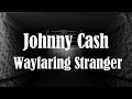 Wayfaring Stranger Johnny Cash Lyrics