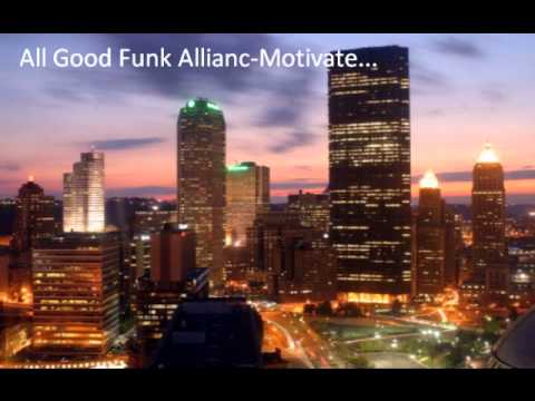 All Good Funk Alliance - Motivate