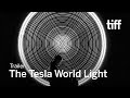 THE TESLA WORLD LIGHT Trailer | TIFF 2017