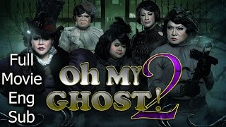 Full Thai Movie : OH MY GHOST 2 English Subtitle T