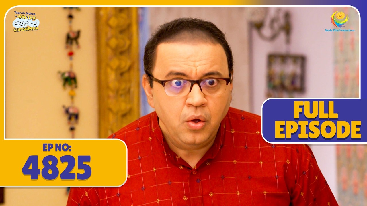 FULL EPISODE 4825 - Bhootni Ka पता चलते ही Khul Gayi Bhide Ki Aankh | Taarak Mehta ka Ooltah Chasmah