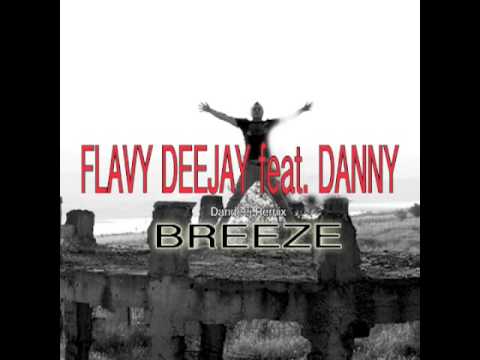 Flavy deejay feat. Danny - Breeze (Dandeej RMX)
