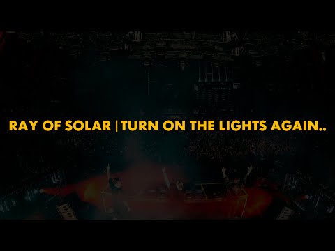 Ray Of Solar | Turn On The Lights again.. (Swedish House Mafia Mashup)