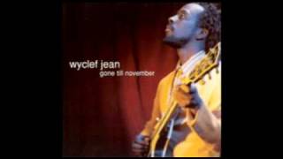 Wyclef Jean - Gone Till November w/ lyrics