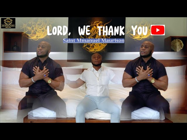 Lord, We thank you