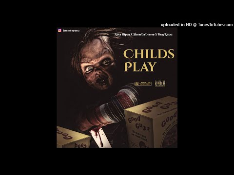 Neva Slippn X HeemDaDemon X DrayRaxxz-“Child’s Play” (Official Audio)