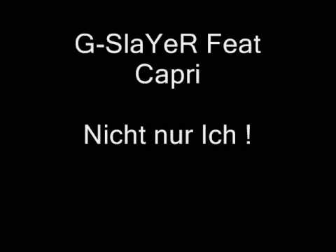 G-SlaYeR Feat Capri - Nicht nur Ich