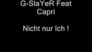 G-SlaYeR Feat Capri - Nicht nur Ich