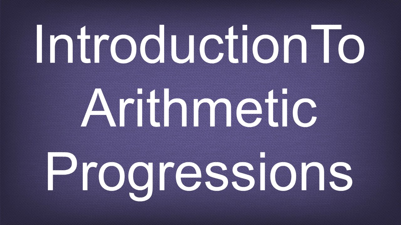 Introduction To Arithmetic Progressions / Progressions / Maths Arithmetic