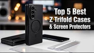 Top 5 Best Galaxy Z Trifold Cases And Screen Protectors!