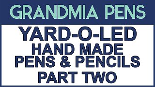 YARD-O-LED HANDMADE PENS AND PENCILS