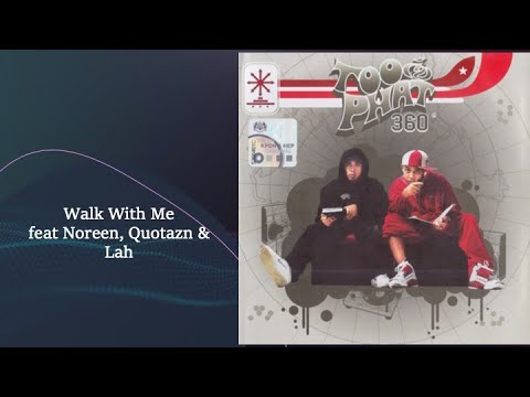 Walk With Me [feat. Noreen Of Muchahaz, Quotazn & Lah Of VE] Too Phat (Official Audio)