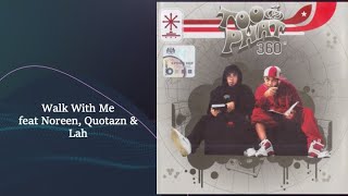 Walk With Me [feat. Noreen Of Muchahaz, Quotazn &amp; Lah Of VE] Too Phat (Official Audio)
