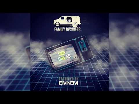 Family Bvsiness - Skip This Ad [prod by Eminem]