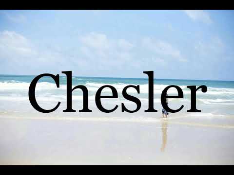 How To Pronounce Chesler🌈🌈🌈🌈🌈🌈Pronunciation Of Chesler