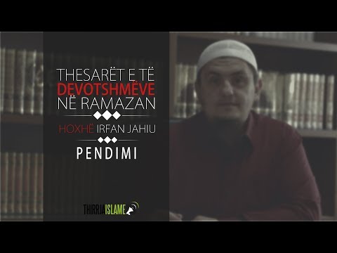 11. Thesari i dhjetë - Pendimi | Hoxhë Irfan Jahiu